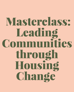 Masterclass - Leading Communities Through Housing Change