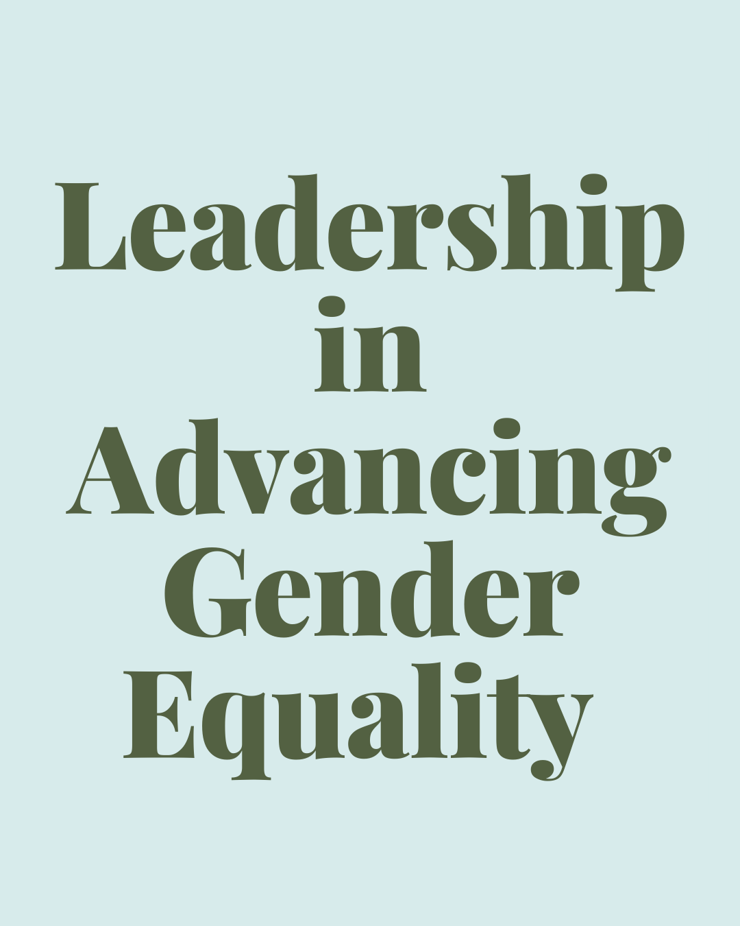Leadership in Advancing Gender Equality